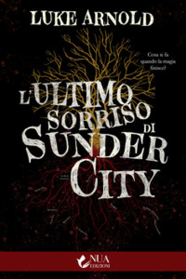 L'ultimo sorriso di Sunder City - Luke Arnold