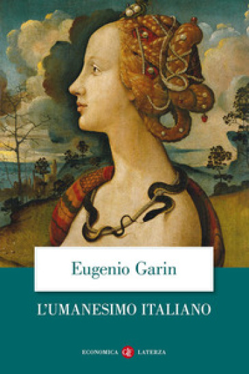 L'umanesimo italiano. Filosofia e vita civile nel Rinascimento - Eugenio Garin