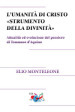 L umanità di Cristo «strumento della divinità». Attualità ed evoluzione del pensiero di Tommaso d Aquino. Nuova ediz.