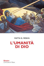 L umanità di Dio. Meditazioni sull incarnazione