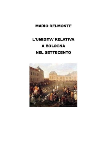 L'umidità relativa a Bologna nel settecento - Mario Delmonte