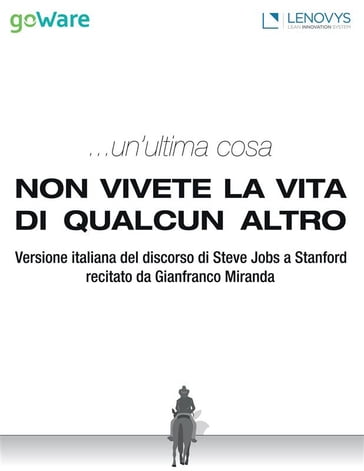 ...un'ultima cosa. Non vivete la vita di qualcun altro - goWare ebook team