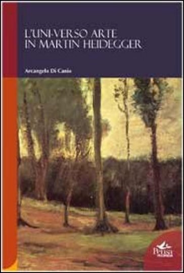 L'uni-verso arte in Martin Heidegger - Arcangelo Di Canio