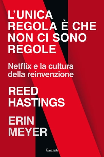 L'unica regola è che non ci sono regole - Erin Meyer - Reed Hastings