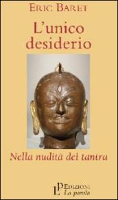 L unico desiderio. Nella nudità dei tantra