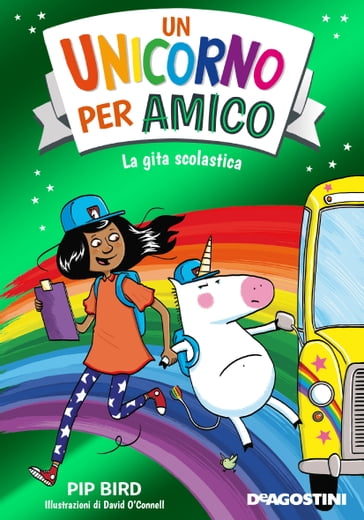 Un unicorno per amico. La gita scolastica - Pip Bird