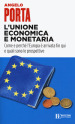 L unione economica e monetaria. Come e perché l Europa è arrivata fin qui e quali sono le prospettive