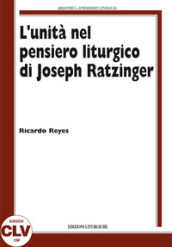 L unità nel pensiero liturgico di Joseph Ratzinger