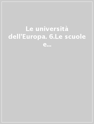Le università dell'Europa. 6.Le scuole e i maestri. L'Età moderna - J. Verger | 