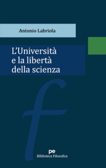 L'università e la libertà della scienza - Antonio Labriola