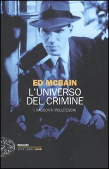 L'universo del crimine. I racconti polizieschi - Ed McBain (Evan Hunter)