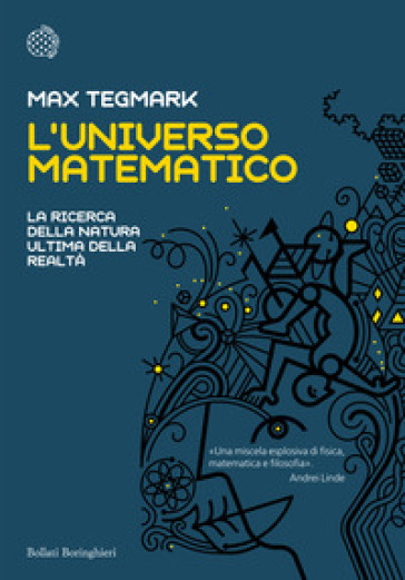 L'universo matematico. La ricerca della natura ultima della realtà - Max Tegmark