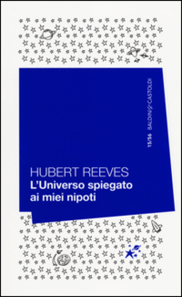 L'universo spiegato ai miei nipoti - Hubert Reeves