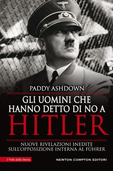 Gli uomini che hanno detto di no a Hitler - Paddy Ashdown