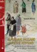 Gli uomini passano le pietre restano. Il romanzo di formazione di un pittore fiorentino