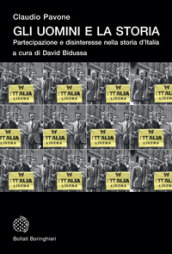 Gli uomini e la storia. Partecipazione e disinteresse nella storia d Italia