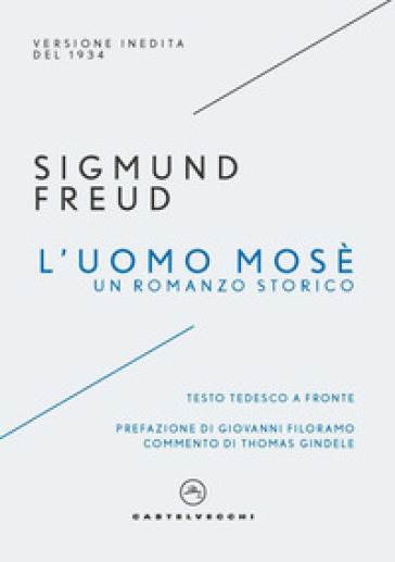 L'uomo Mosè. Un romanzo storico - Sigmund Freud