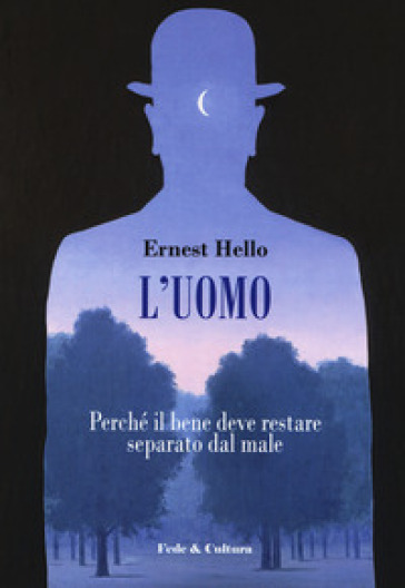 L'uomo. Perché il bene deve restare separato dal male - Ernesto Hello