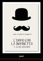 L uomo con la bombetta e altri racconti