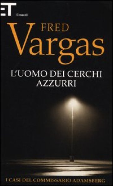 L'uomo dei cerchi azzurri. I casi del commissario Adamsberg - Fred Vargas