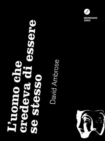 L'uomo che credeva di essere se stesso - David Ambrose