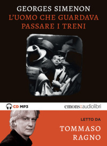 L'uomo che guardava passare i treni letto da Tommaso Ragno. Audiolibro. CD Audio formato MP3 - Georges Simenon