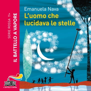 L'uomo che lucidava le stelle (Ed. Alta Leggibilità) - Emanuela Nava - Chiara Fiengo - Desideria Guicciardini