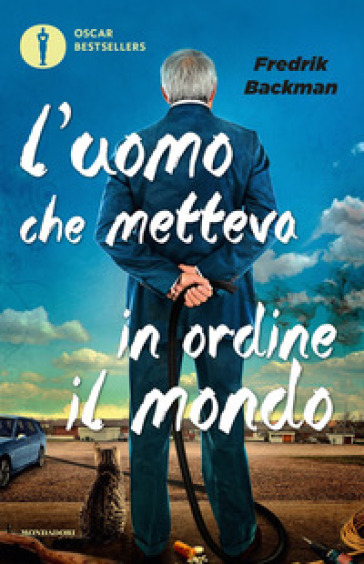 L'uomo che metteva in ordine il mondo - Fredrik Backman