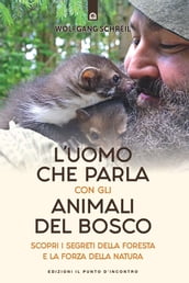 L uomo che parla con gli animali del bosco