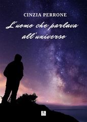 L uomo che parlava all universo