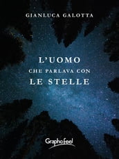 L uomo che parlava con le stelle