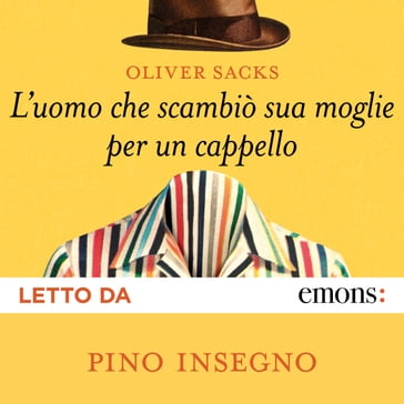 L'uomo che scambiò sua moglie per un cappello - Oliver Sacks