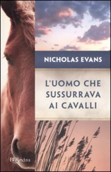 L'uomo che sussurrava ai cavalli - Nicholas D. Evans