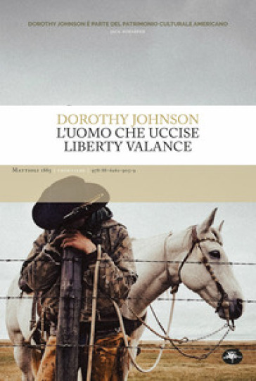 L'uomo che uccise Liberty Vallance - Dorothy Johnson