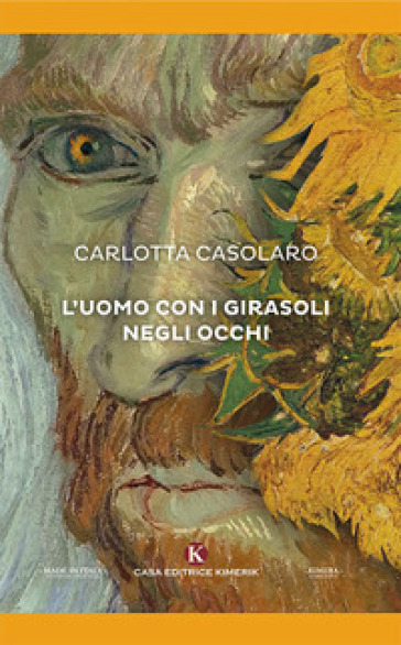 L'uomo con i girasoli negli occhi - Carlotta Casolaro