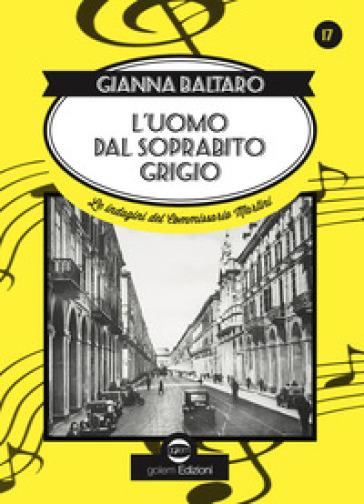 L'uomo dal soprabito grigio. Le indagini del Commissario Martini - Gianna Baltaro