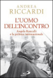 L uomo dell incontro. Angelo Roncalli e la politica internazionale