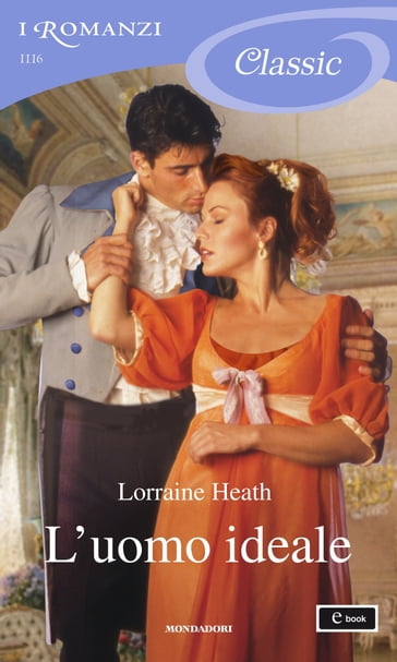 L'uomo ideale (I Romanzi Classic) - Lorraine Heath