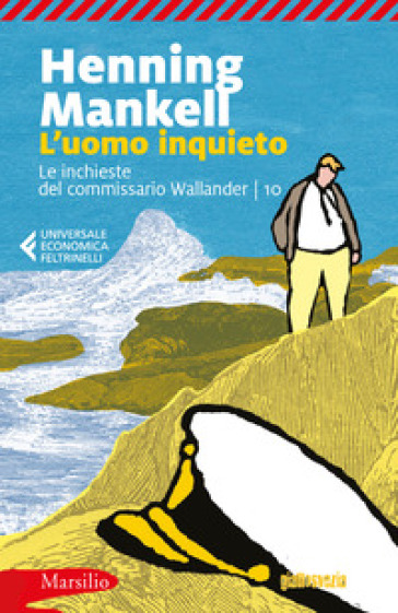 L'uomo inquieto. Le inchieste del commissario Wallander. 10. - Henning Mankell