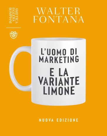 L'uomo di marketing e la variante limone - Walter Fontana