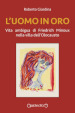 L uomo in oro. Vita ambigua di Friedrich Minoux nella villa dell Olocausto