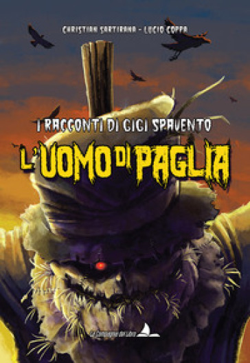 L'uomo di paglia. I racconti di Gigi Spavento - Christian Sartirana