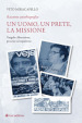 Un uomo, un prete, la missione. Racconto autobiografico. 2: Vangelo e liberazione. Processo ed espulsione