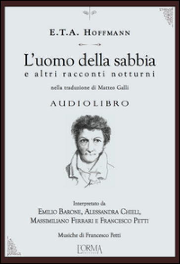 L'uomo della sabbia e altri racconti notturni. Audiolibro. CD Audio - Ernst Theodor Amadeus Hoffmann