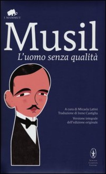 L'uomo senza qualità. Ediz. integrale - Robert Musil