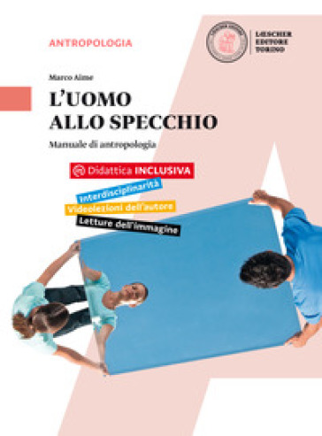 L'uomo allo specchio. Manuale di antropologia. Per le Scuole superiori. Con e-book. Con espansione online - Marco Aime