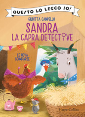 Le uova scomparse. Sandra la capra detective. Ediz. a colori