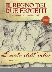 L urlo dell odio. Il regno dei due fratelli