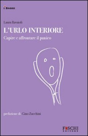 L'urlo interiore. Capire e affrontare il panico - Laura Ravaioli