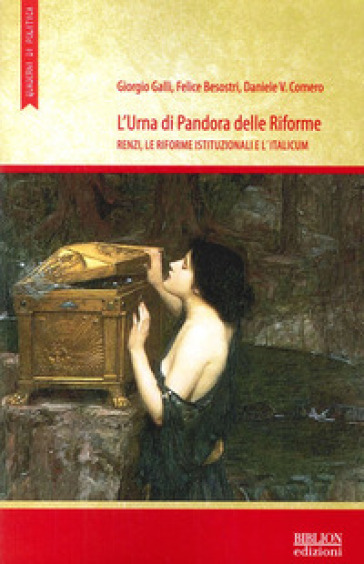 L'urna di Pandora delle Riforme. Renzi, le riforme istituzionali e l'Italicum